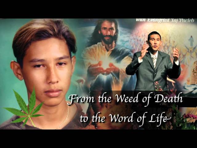 From the Weed of Death to the Word of Life | Taj Pacleb
