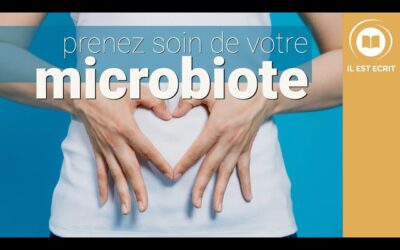 Prenez soin de votre microbiote – Il Est Écrit