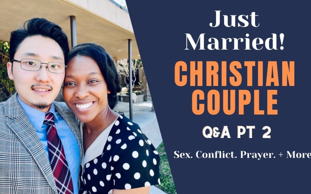 Finding the ‘One’ | Sex | Conflict Resolution | Prayer| Being Bi-racial | Christian Newly Weds Tell All – Part 2