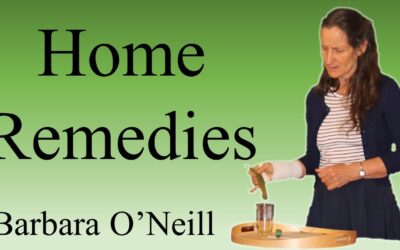 Helpful Notes from a Barbara O’Neill Home Remedies Youtube Video